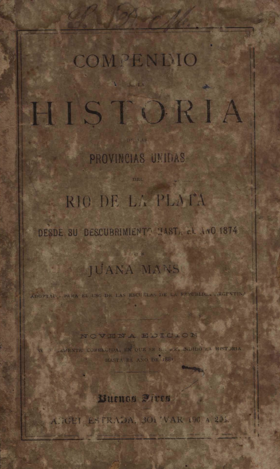 imagen de portada de el compendio «Historia de las provincias unidas del Río de la Plata desde su descubrimiento hasta el año 1874». Juana Manso. Adaptado para el uso de las escuelas de la República Argentina. Novena edición. Buenos Aires. Angel Estrada, Bolivar 190 a 201.