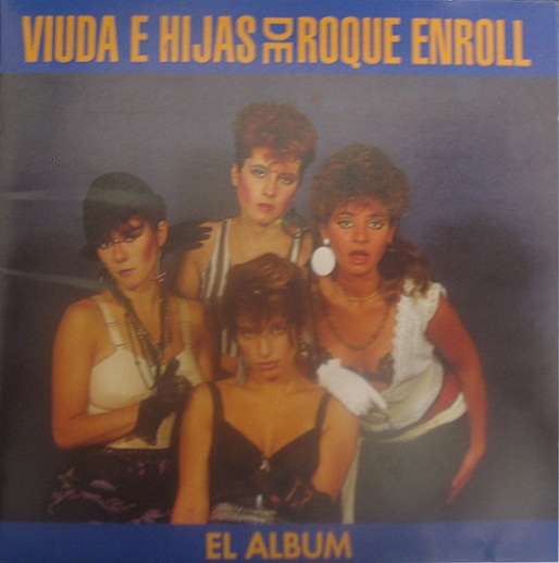 Tapa del álbum «El álbum», Viudas e hijas de Roque Enroll, 1984.