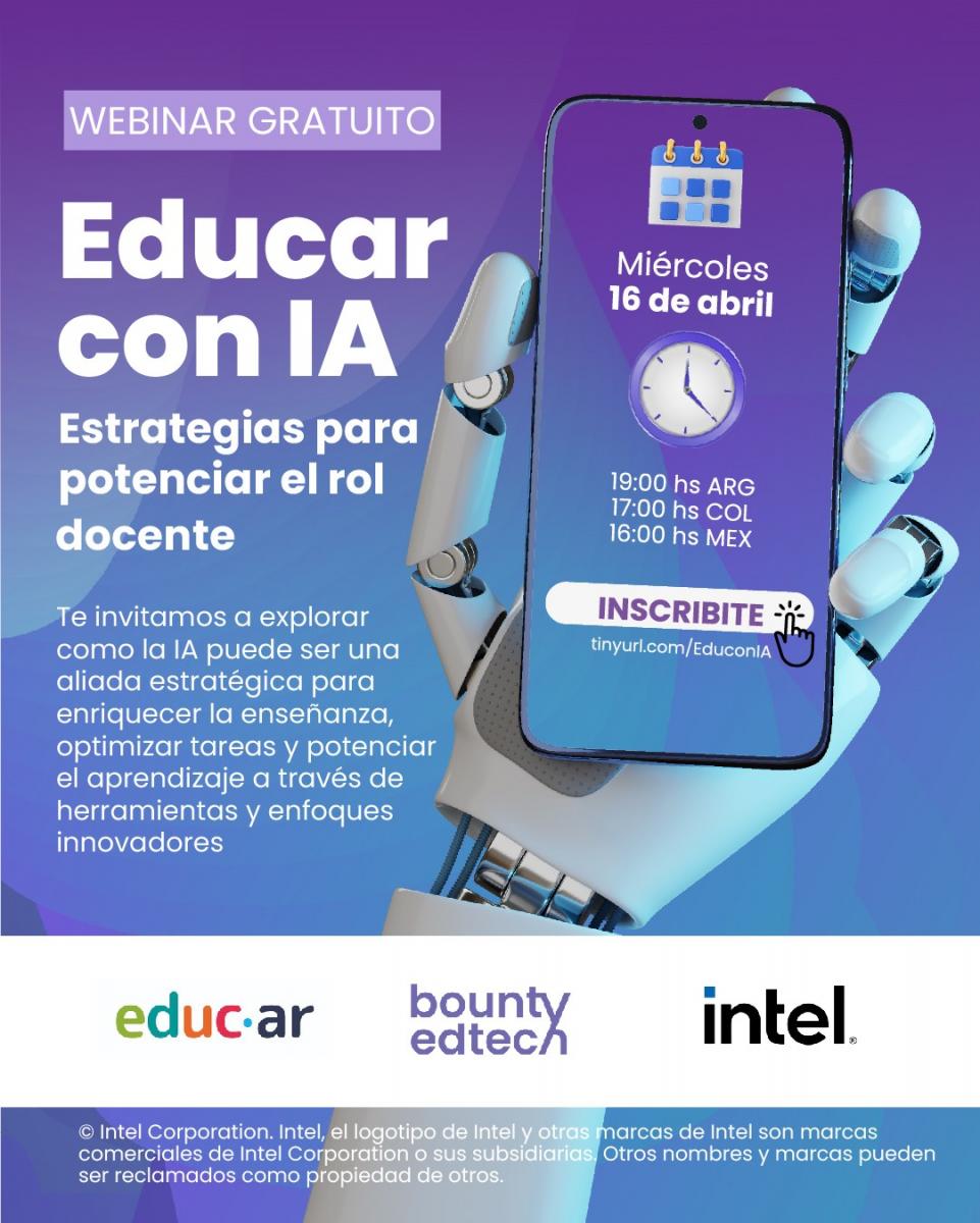 Webinar gratuito. Educar con IA. Estrategias para potenciar el rol docente. A la derecha, una mano robótica con un celular en el que dice «Inscribite». Abajo, logos de Educ.ar, Bounty EdTech e Intel.