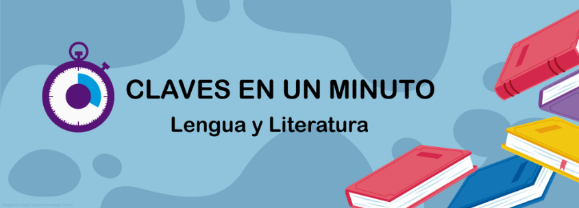 Sobre fondo azul y al lado de un cronómetro violeta, se lee: «Claves en un minuto. Lengua y Literatura». A la derecha, hay varios libros.