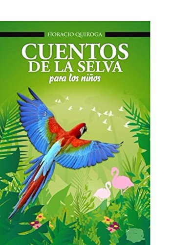 Cuentos de la Selva, de Horacio Quiroga - Educ.ar
