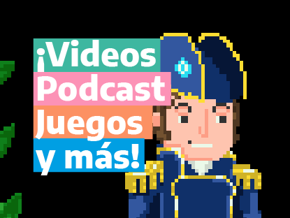Belgrano sonriente dibujado en pixeles, con uniforme azul, charreteras doradas y un sombrero bicornio. Al lado dice: «¡Videos, pódcast, juegos y más!».